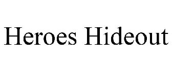 HEROES HIDEOUT