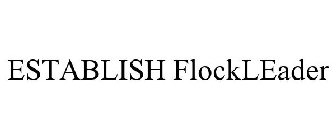 ESTABLISH FLOCKLEADER