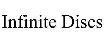 INFINITE DISCS