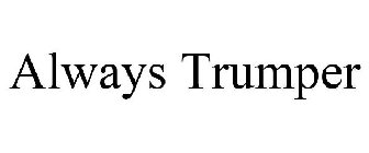 ALWAYS TRUMPER