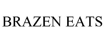 BRAZEN EATS