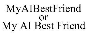 MYAIBESTFRIEND OR MY AI BEST FRIEND