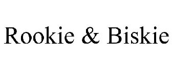 ROOKIE & BISKIE