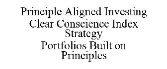 PRINCIPLE ALIGNED INVESTING CLEAR CONSCIENCE INDEX STRATEGY PORTFOLIOS BUILT ON PRINCIPLES