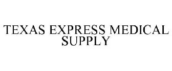 TEXAS EXPRESS MEDICAL SUPPLY