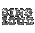 SING LOUD