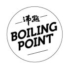 BOILING POINT