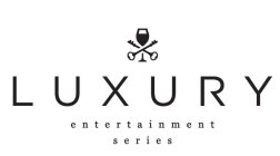 LUXURY ENTERTAINMENT SERIES