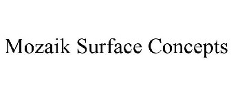 MOZAIK SURFACE CONCEPTS