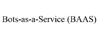 BOTS-AS-A-SERVICE (BAAS)