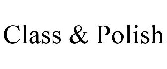 CLASS & POLISH