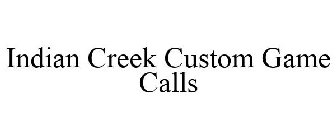 INDIAN CREEK CUSTOM GAME CALLS