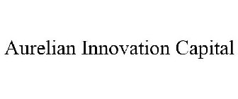 AURELIAN INNOVATION CAPITAL