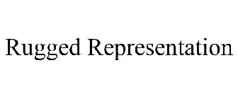 RUGGED REPRESENTATION