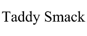 TADDY SMACK