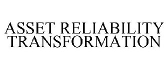 ASSET RELIABILITY TRANSFORMATION