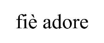 FIÈ ADORE