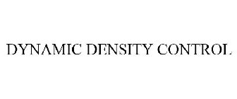 DYNAMIC DENSITY CONTROL