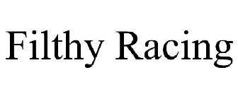FILTHY RACING