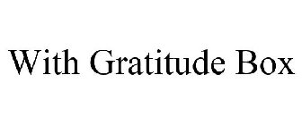 WITH GRATITUDE BOX