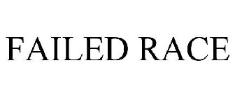 FAILED RACE