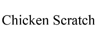 CHICKEN SCRATCH