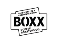 HAND CRAFTED & ARTISAN ROASTED BOXX COFFEE ROASTERS CO.