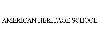 AMERICAN HERITAGE SCHOOL