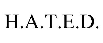 H.A.T.E.D.