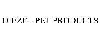 DIEZEL PET PRODUCTS