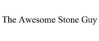 THE AWESOME STONE GUY