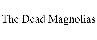 THE DEAD MAGNOLIA