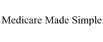 MEDICARE MADE SIMPLE