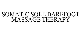 SOMATIC SOLE BAREFOOT MASSAGE THERAPY