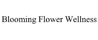 BLOOMING FLOWER WELLNESS