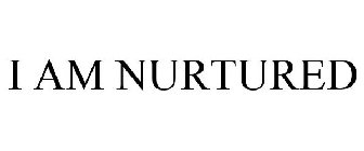 I AM NURTURED