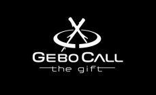 X GEBOCALL THE GIFT