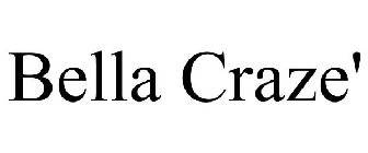 BELLA CRAZE'