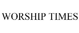 WORSHIP TIMES