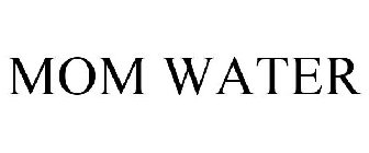 MOM WATER