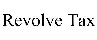 REVOLVE TAX