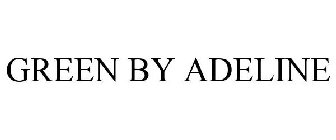 GREEN BY ADELINE