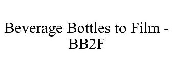 BEVERAGE BOTTLES TO FILM - BB2F