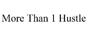 MORE THAN 1 HUSTLE