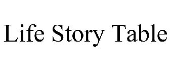 LIFE STORY TABLE