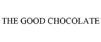 THE GOOD CHOCOLATE
