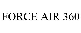 FORCE AIR 360