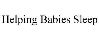 HELPING BABIES SLEEP