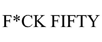 F*CK FIFTY