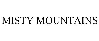 MISTY MOUNTAINS